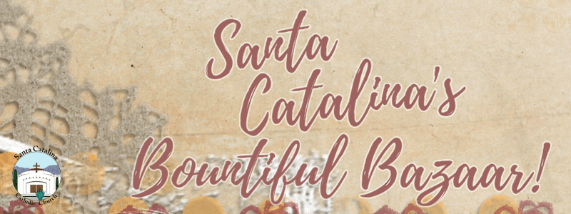 2018 Santa Catalina’s Bountiful Bazaar